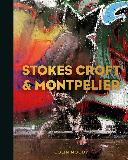 Cover art of photography book Stokes Croft & Montpelier by Colin Moody